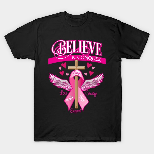 Breast Cancer Believe And Conquer T-Shirt by Taters Tees